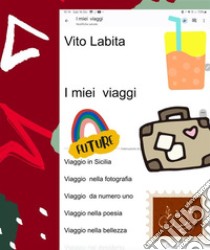 I miei  viaggi. E-book. Formato PDF ebook di Labita Vito