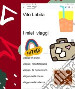 I miei  viaggi. E-book. Formato PDF ebook