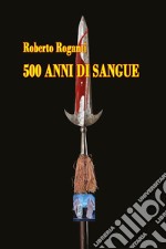 500 anni di sangueI racconti del becchino. E-book. Formato EPUB ebook