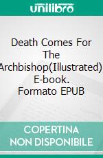 Death Comes For The Archbishop(Illustrated). E-book. Formato EPUB ebook