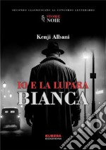 Io e la lupara bianca. E-book. Formato EPUB ebook