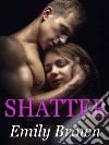 Shatter. E-book. Formato EPUB ebook