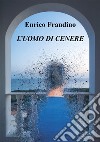 L&apos;uomo di cenere. E-book. Formato EPUB ebook