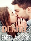 Desire. E-book. Formato EPUB ebook di Isabella Clark