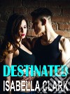 Destinated. E-book. Formato EPUB ebook di Isabella Clark