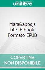 Mara's Life. E-book. Formato EPUB ebook di T.A. Thomas