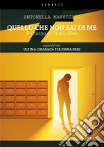 Quello che non sai di meIl ritorno di Emma Neri. E-book. Formato EPUB