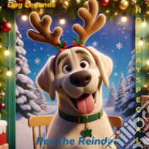 Rey the Reindeer. E-book. Formato EPUB ebook di Motorca Cami