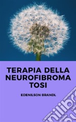 Terapia della Neurofibromatosi. E-book. Formato EPUB ebook