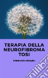 Terapia della Neurofibromatosi. E-book. Formato EPUB ebook