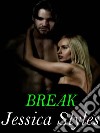 Break. E-book. Formato EPUB ebook di Jessica Styles