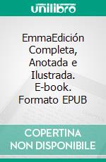 EmmaEdición Completa, Anotada e Ilustrada. E-book. Formato EPUB ebook