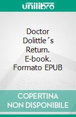 Doctor Dolittle´s Return. E-book. Formato EPUB ebook di Hugh Lofting