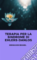 Terapia per la Sindrome di Ehlers-Danlos. E-book. Formato EPUB ebook