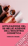 Applicazione del 5S nelle Aziende del Settore Cosmetico. E-book. Formato EPUB ebook