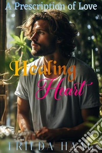 Healing HeartA Prescription of Love. E-book. Formato EPUB ebook