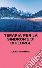 Terapia per la Sindrome di DiGeorge. E-book. Formato EPUB ebook