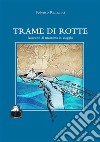 Trame di RotteRacconti di un&apos;anima in viaggio. E-book. Formato EPUB ebook