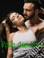 Folle desiderio. E-book. Formato EPUB ebook