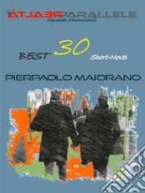 le Realtà Parallele - 30 Best Real-Life stories. E-book. Formato EPUB ebook di Pierpaolo Maiorano