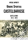Unione Sportiva Casteldariese 1913-1973. E-book. Formato EPUB ebook di Angelo Lamberti
