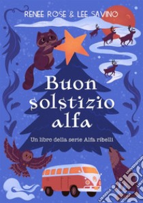 Buon solstizio alfa. E-book. Formato EPUB ebook di Renee Rose