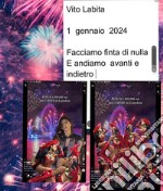 1 gennaio 2024  facciamo finta di nulla E andiamo avanti e indietro. E-book. Formato PDF ebook