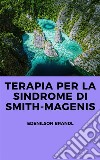 Terapia per la Sindrome di Smith-Magenis. E-book. Formato EPUB ebook