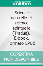 Science naturelle et science spirituelle (Traduit). E-book. Formato EPUB ebook