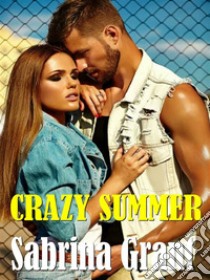 Crazy summer. E-book. Formato EPUB ebook di Sabrina Grant