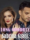 Long goodbye. E-book. Formato EPUB ebook di Sabrina Grant