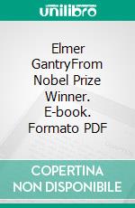 Elmer GantryFrom Nobel Prize Winner. E-book. Formato PDF ebook