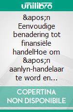 &apos;n Eenvoudige benadering tot finansiële handelHoe om &apos;n aanlyn-handelaar te word en die inleidende inligting te leer wat nodig is om suksesvol in hierdie mark te wees. E-book. Formato EPUB ebook