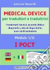 MEDICAL DEVICE per traduttori e traduttrici. Modulo 1: i POCTFondamenti tecnici, accenni clinico-diagnostici, astuzie linguistiche, esercizi di traduzione. E-book. Formato EPUB ebook di Oprandi Lorenza