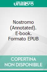 Nostromo (Annotated). E-book. Formato EPUB ebook di Joseph Conrad