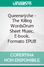 Queensrÿche - The Killing WordsDrum Sheet Music. E-book. Formato EPUB ebook