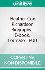 Heather Cox Richardson Biography. E-book. Formato EPUB ebook di Real Facts