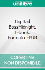 Big Bad BossMidnight. E-book. Formato EPUB ebook di Renee Rose