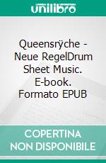 Queensrÿche - Neue RegelDrum Sheet Music. E-book. Formato EPUB ebook