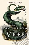 Osservazioni intorno alle Vipere. E-book. Formato EPUB ebook di Francesco Redi