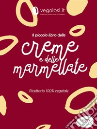 Il piccolo libro delle creme e delle marmellate. E-book. Formato PDF ebook