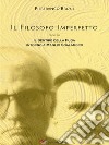 Il filosofo imperfettoOvvero il sentire della fuga intorno a Manlio Sgalambro. E-book. Formato EPUB ebook di Piefranco Bruni