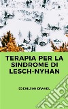 Terapia per la Sindrome di Lesch-Nyhan. E-book. Formato EPUB ebook