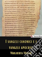 I Vangeli canonici e i Vangeli apocrifi. E-book. Formato EPUB ebook