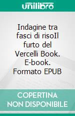 Indagine tra fasci di risoIl furto del Vercelli Book. E-book. Formato EPUB ebook di Adriana Barattelli