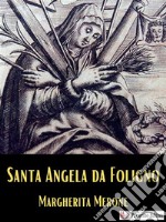 Santa Angela da Foligno. E-book. Formato EPUB ebook