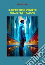 IL DIRETTORE VENDITE NELLE PMI ITALIANE(RUOLO, FUNZIONI E COMPITI). E-book. Formato EPUB ebook