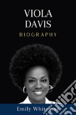 Viola Davis BiographyJourney from Poverty to Power. E-book. Formato EPUB ebook