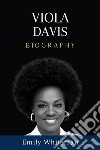 Viola Davis BiographyJourney from Poverty to Power. E-book. Formato EPUB ebook