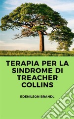 Terapia per la Sindrome di Treacher Collins. E-book. Formato EPUB ebook